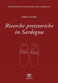 RICERCHE PREISTORICHE IN SARDEGNA - ENRICO ATZENI