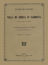CODICE DIPLOMATICO DI VILLA DI CHIESA IN SARDEGNA - CARLO BAUDI DI VESME